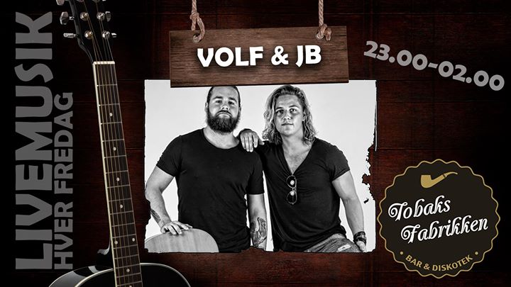 Volf og JB LIVE på Tobaks Fabrikken