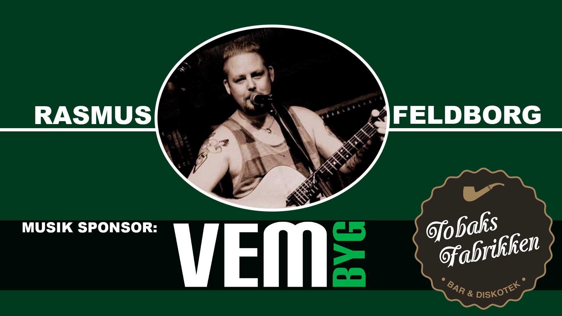 Feldborg LIVE på Tobaks Fabrikken // I Samarbejde med VEM BYG