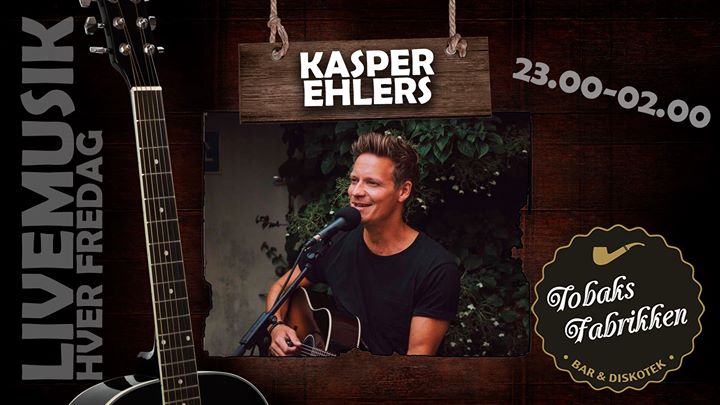 Kasper Ehlers LIVE på Tobaks Fabrikken