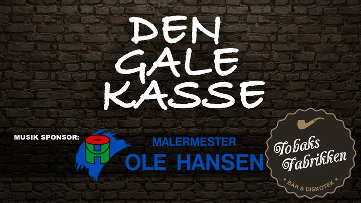Den Gale Kasse // Tobaks Fabrikken // I Samarbejde med Malermester Ole Hansen