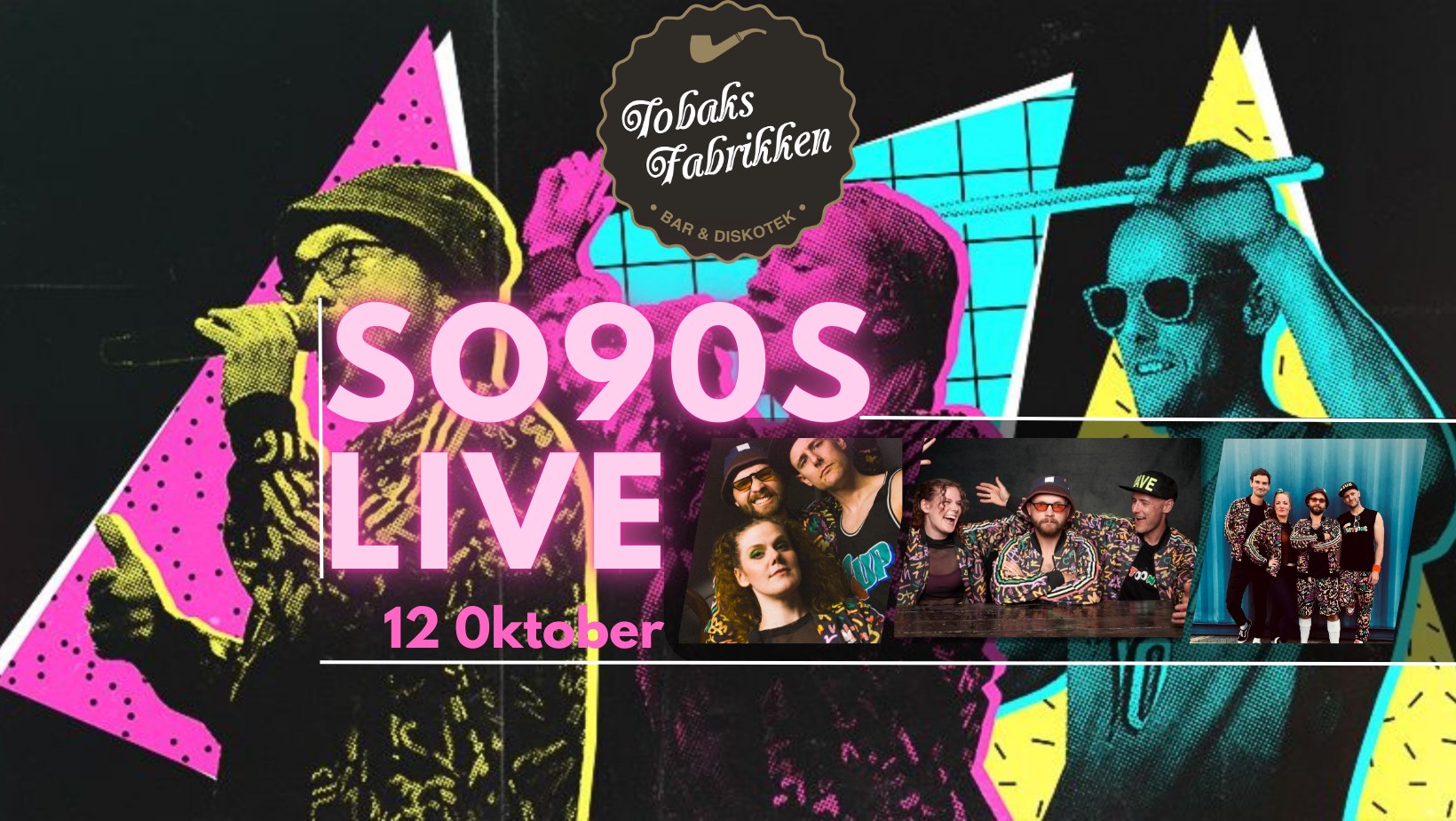 Tobakkens 90'er Fest - SO 90's LIVE