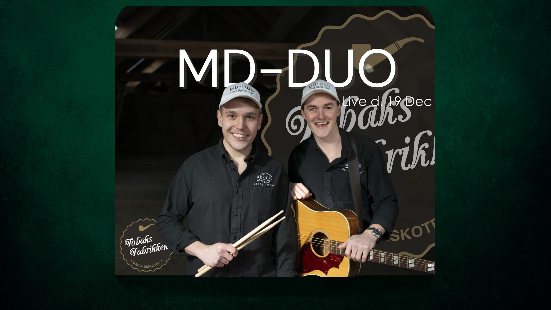 MD-DUO LIVE på Tobaks Fabrikken