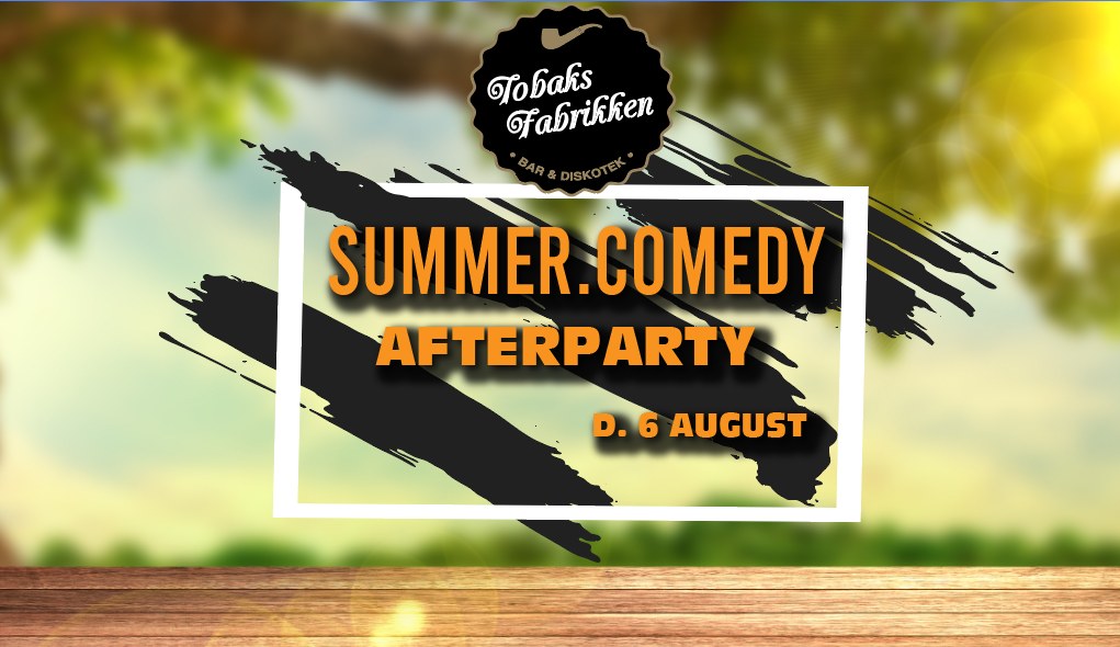 Summer.Comedy afterparty // Tobaks Fabrikken