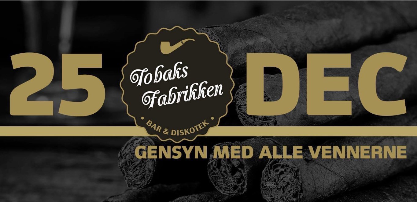 25. Dec // Tobaks Fabrikken