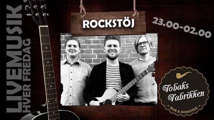 Rockstöj LIVE på Tobaks Fabrikken